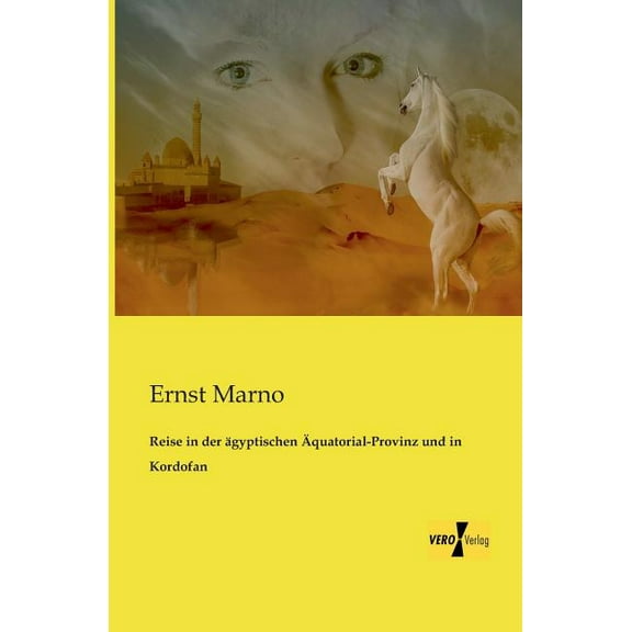 Reise in der ägyptischen Äquatorial-Provinz und in Kordofan, (Paperback)