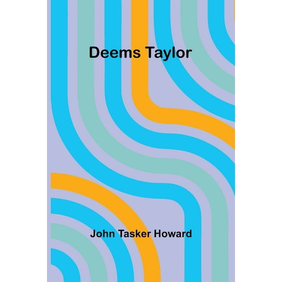 Deems Taylor, (Paperback)