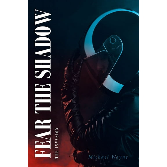Fear the Shadow: The Invasion, (Paperback)