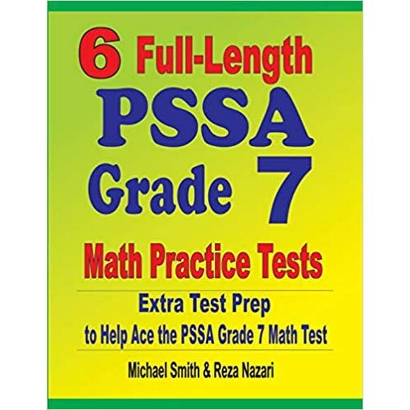 6 Full-Length PSSA Grade 7 Math Practice Tests..PAPERBACK 2020 Michael Smith