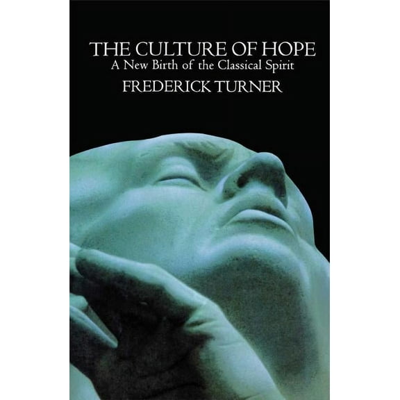 Culture of Hope : A New Birth of the Classical Spirit (Paperback)