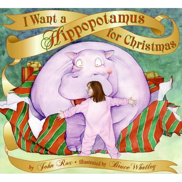 I Want a Hippopotamus for Christmas (Hardcover) I Want a Hippopotamus for Christmas (Hardcover)