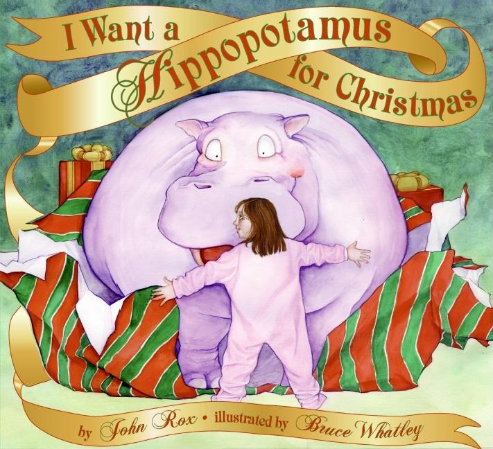 I Want a Hippopotamus for Christmas (Hardcover) - Walmart.com - Walmart.com