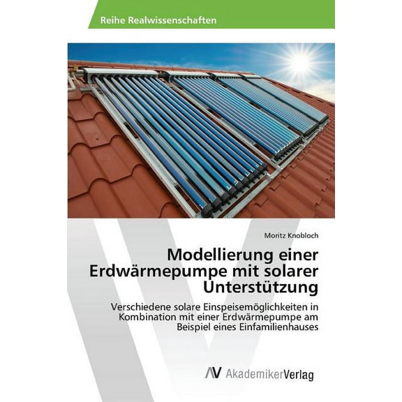 Modellierung einer Erdwärmepumpe mit solarer Unterstützung (Paperback)