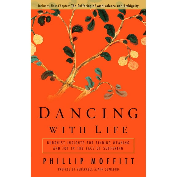 Pre-Owned Dancing With Life: Buddhist Insights for Finding Meaning and Joy in the Face of Suffering (Paperback) 1605298247 9781605298245
