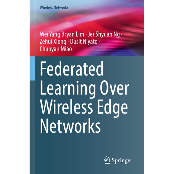 Wireless Networks Federated Learning Over Wireless Edge Networks, (Paperback)