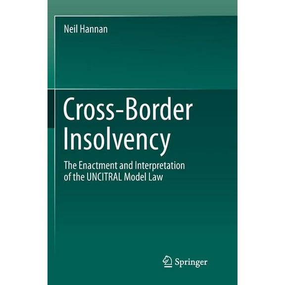 Cross-Border Insolvency: The Enactment and Interpretation of the Uncitral Model Law, (Paperback)