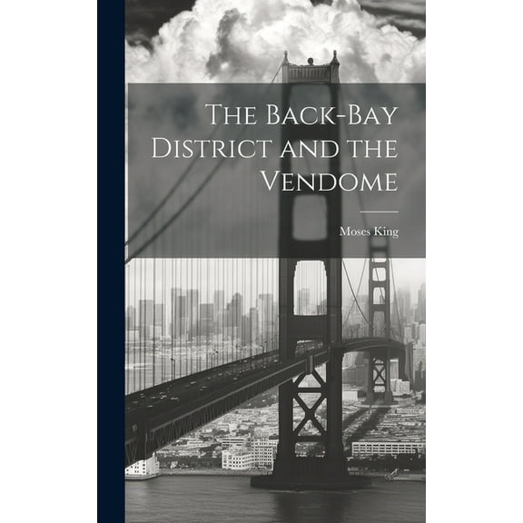 The Back-Bay District and the Vendome (Hardcover)