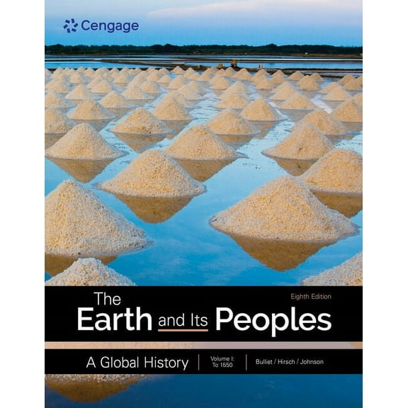 The Earth and Its Peoples: A Global History, Volume 1, (Paperback)