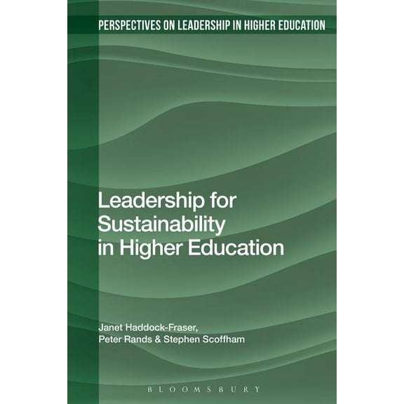 Perspectives on Leadership in Higher Education: Leadership for Sustainability in Higher Education (Hardcover)