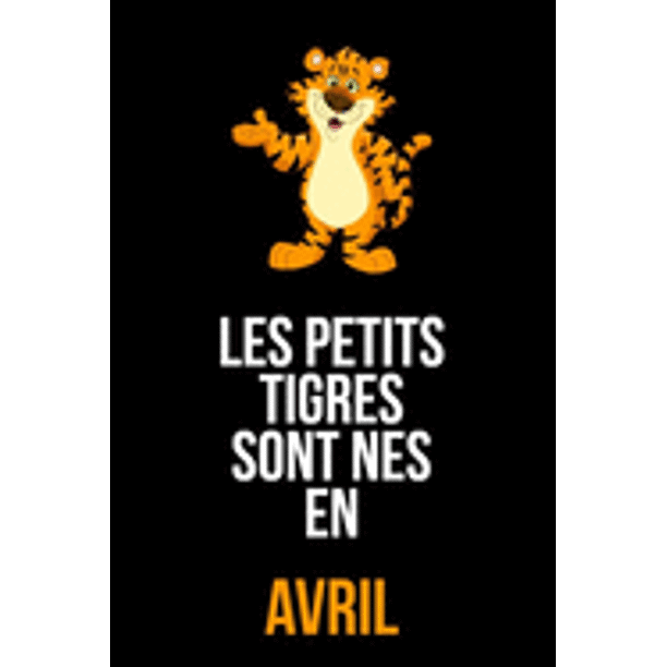 Les Petits Tigres Sont Nes En Janvier Cahier De Redaction Et De Dessin Pour Garcons Enfants