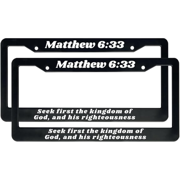 Matthew 6:33  | Christian License Plate Frame (Pack of 2)
