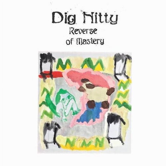 Dig Nitty - Reverse of Mastery - Music & Performance - Vinyl