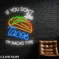 thumbnail image 3 of Glowneon If You Don't Like Tacos I'm Nachos Type Led Sign, Tacos Sign, 3 of 5