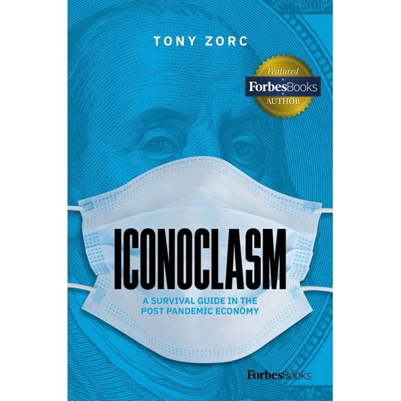 Iconoclasm: A Survival Guide for the Post-Pandemic Economy, (Hardcover)