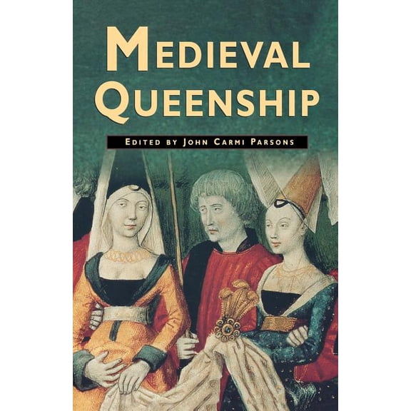 Medieval Queenship, (Paperback)