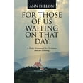 thumbnail image 2 of For Those of Us Waiting On That Day!: A Daily Devotional for Christians that are Grieving (Paperback), 2 of 2