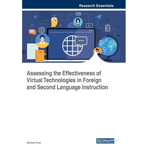Assessing the Effectiveness of Virtual Technologies in Foreign and Second Language Instruction (Paperback)