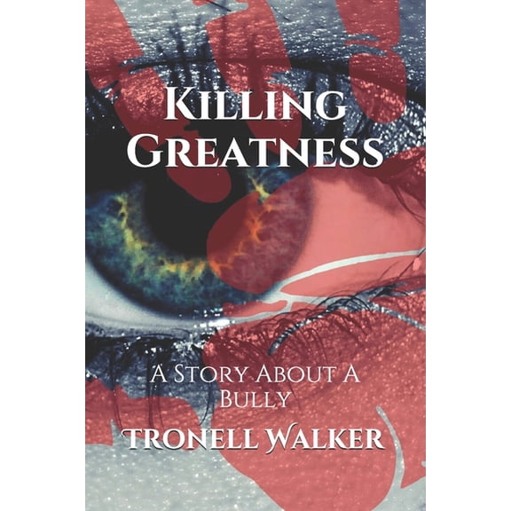 Killing Greatness: A Story About A Bully, (Paperback)