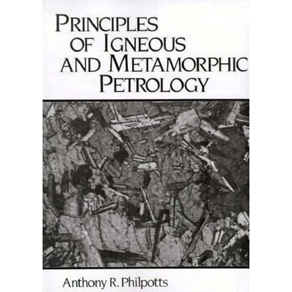 Pre-Owned Principles of Igneous & Metamorphic Petrology (Paperback) 013691361X 9780136913610