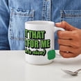 thumbnail image 4 of CafePress - I Got That Going For Me W - 15 oz Ceramic Large White Novelty Mug, 4 of 6