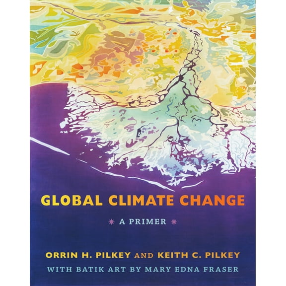 Global Climate Change: A Primer, (Paperback)