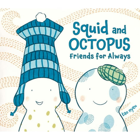 Squid and Octopus: Friends for Always (Oswald The Octopus Goodbye Best Friend)