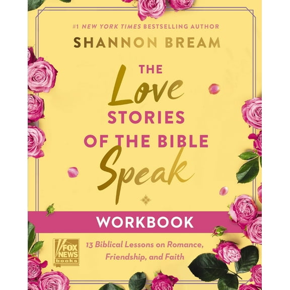 The Love Stories of the Bible Speak Workbook: 13 Biblical Lessons on Romance, Friendship, and Faith, (Paperback)