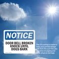 thumbnail image 6 of (2 Pack) Door Bell Broken Knock Until Dogs Bark OSHA Notice Sign, 6 of 7