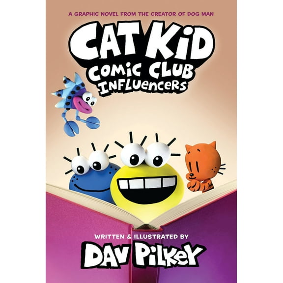 Cat Kid Comic Club: Cat Kid Comic Club: Influencers: A Graphic Novel (Cat Kid Comic Club #5): From the Creator of Dog Man (Hardcover)