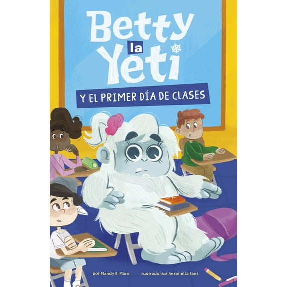 Betty La Yeti Betty La Yeti Y El Primer Día de Clases, (Paperback)