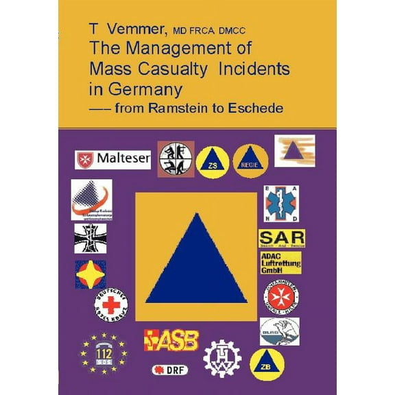 The Management of Mass Casualty Incidends in Germany: --- from Ramstein to Eschede, (Paperback)