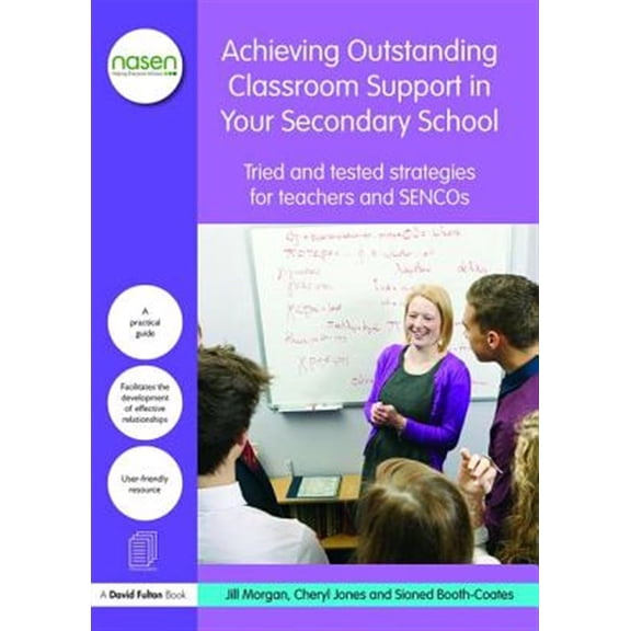 Pre-Owned Nasen Spotlight: Achieving Outstanding Classroom Support in Your Secondary School: Tried and tested strategies for teachers and SENCOs (Paperback)