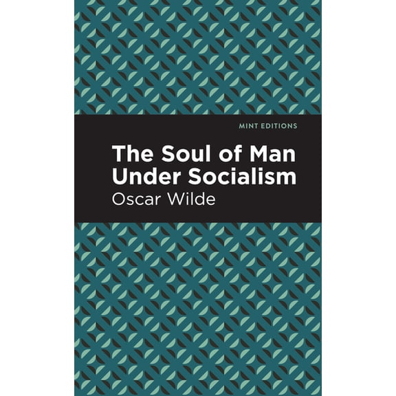 Mint Editions (Political and Social Narr The Soul of Man Under Socialism, (Paperback)