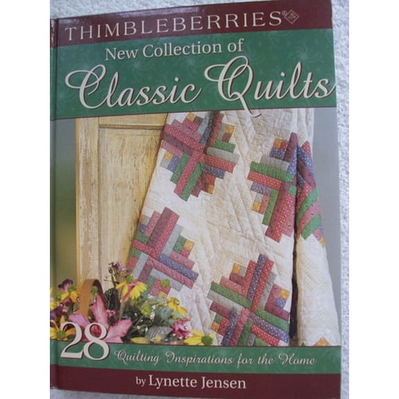 Pre-Owned Thimbleberries New Collection of Classic Quilts: 28 Quilting Inspirations for the Home (Hardcover) 0977016676 9780977016679