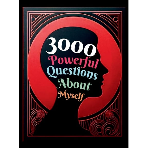 3000 Powerful Questions About Myself: Insightful Questions for Personal Reflection and Self-Discovery, (Hardcover)
