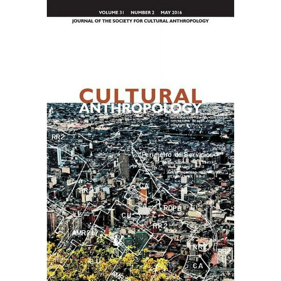 Cultural Anthropology : Journal of the Society for Cultural Anthropology (Volume 31, Number 2, May 2016) (Paperback)