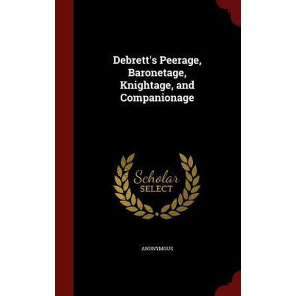 Debrett's Peerage, Baronetage, Knightage, and Companionage Hardcover