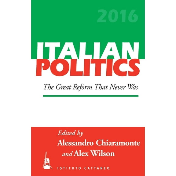 Italian Politics The Great Reform That Never Was, Book 32, (Paperback)