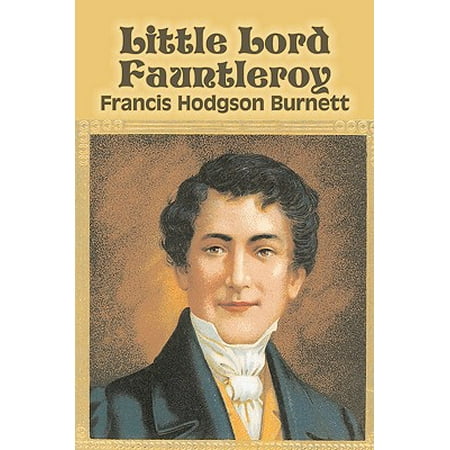 Little Lord Fauntleroy by Frances Hodgson Burnett, Juvenile Fiction, Classics,