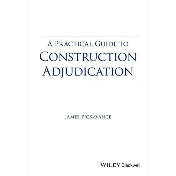 A Practical Guide to Construction Adjudication (Paperback)