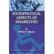 Sociopolitical Aspects of Disabilities: The Social Perspectives and Political History of Disabilities and Rehabilitation in the United States, Used [Paperback]