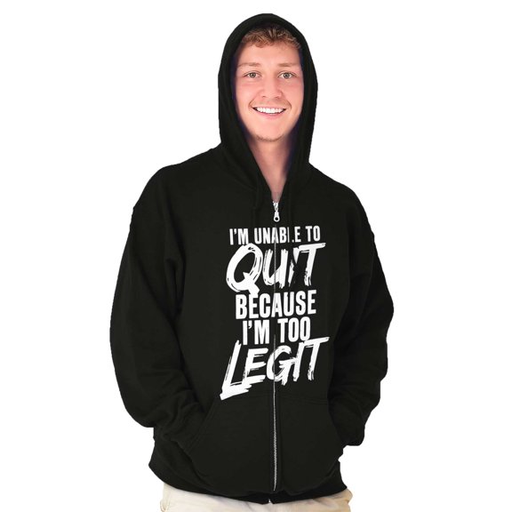 Funny Unable To Quit Too Legit Unisex Fleece Graphic Zip Up Hoodie Brisco Brands 2X