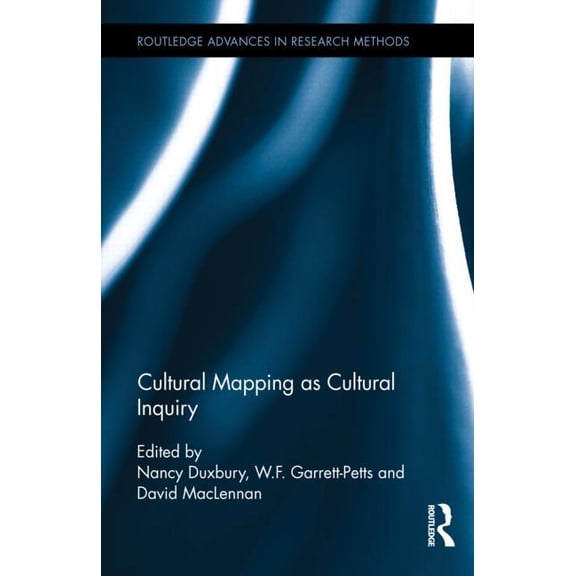 Routledge Advances in Research Methods Cultural Mapping as Cultural Inquiry, (Hardcover)