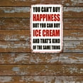 thumbnail image 6 of BTFSigns 12 x 16 Inches Metal Aluminum Signs You Can't Buy Happiness But You Can Buy Ice Cream Vintage Style Funny Wall Decor, 6 of 6