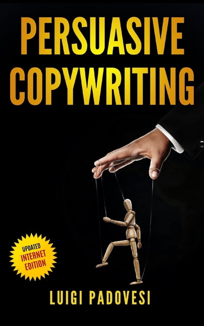 Persuasive Copywriting: Includes COPYWRITING: Persuasive Words That Sell, MIND HACKING: 25 Advanced Persuasion Techniques, EMAIL MARKETING: Convert leads into customers - Updated 2019 Internet Edition Persuasive Copywriting: Includes COPYWRITING: Persuasive Words That Sell, MIND HACKING: 25 Advanced Persuasion Techniques, EMAIL MARKETING: Convert leads into customers - Updated 2019 Internet Edition
