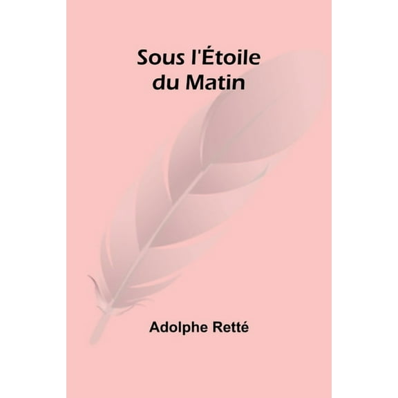 Sous l'Ãtoile du Matin, (Paperback)