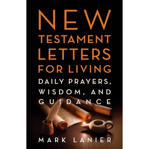 New Testament Letters for Living: Daily Prayers, Wisdom, and Guidance, (Hardcover)