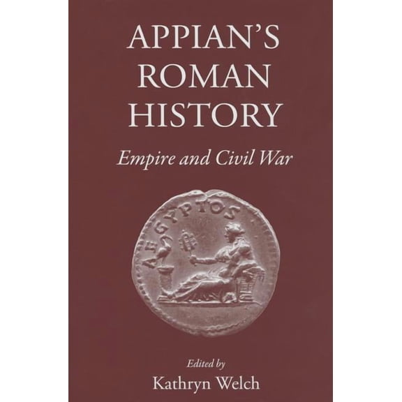Roman World Appian's Roman History: Empire and Civil War, (Hardcover)