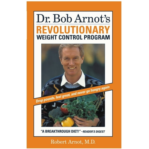 Dr. Bob Arnot's Revolutionary Weight Control Program, (Paperback)
